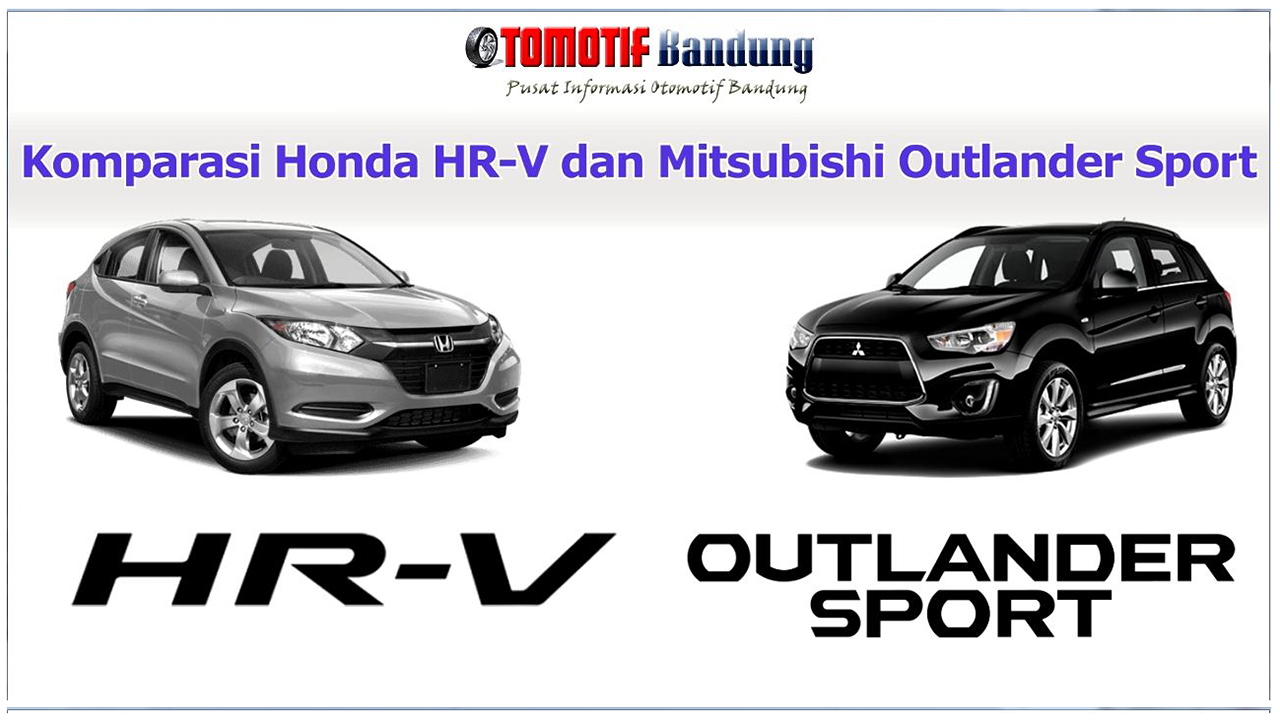 Komparasi HRV vs Outlander Sport