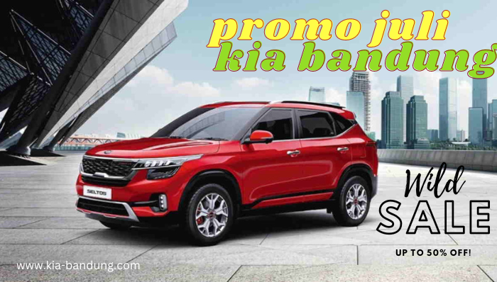 promo-kia-bandung-juli-2023