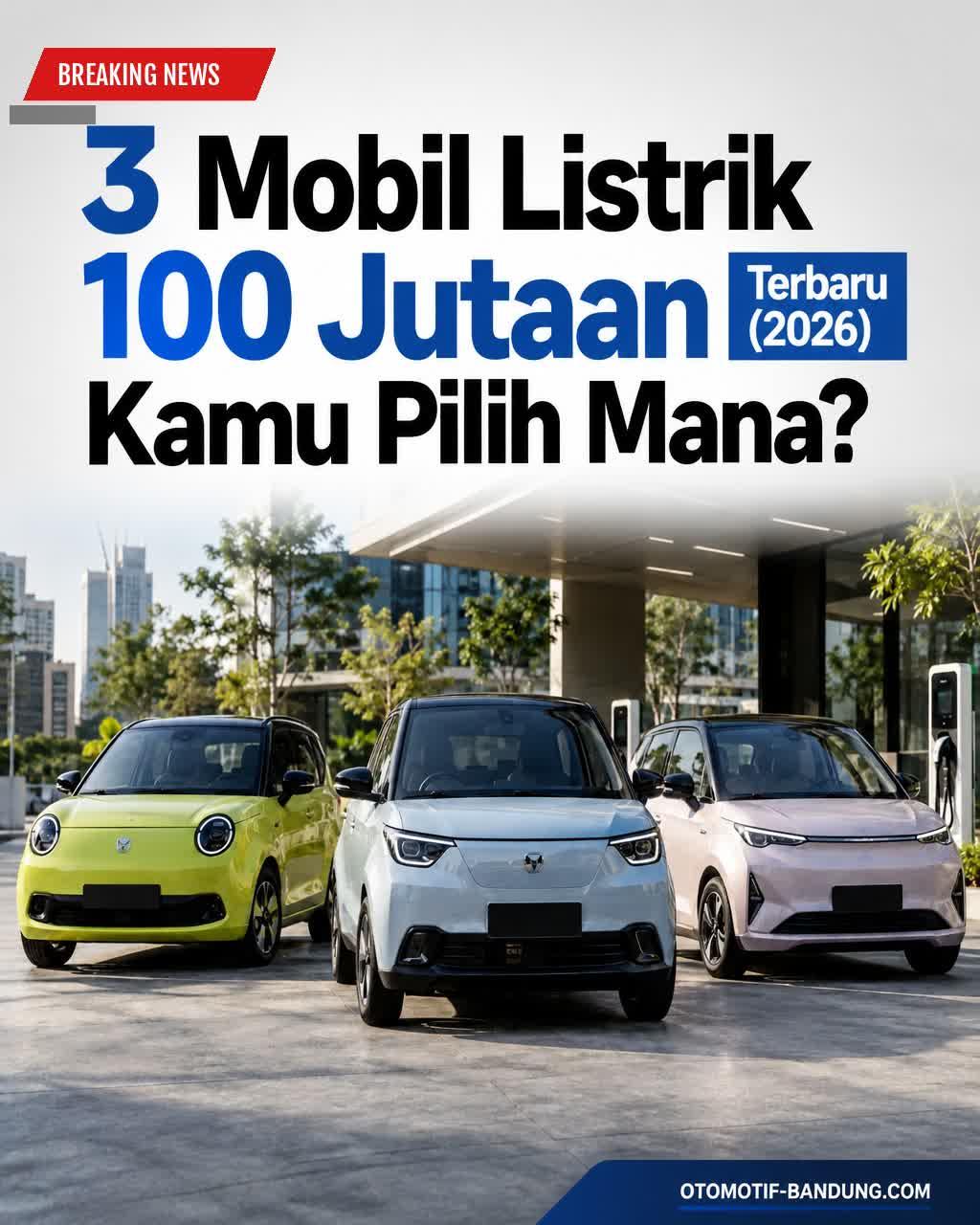 3 Mobil Listrik 100 Jutaan (2026): Aira ev, VF 3, Atto 1