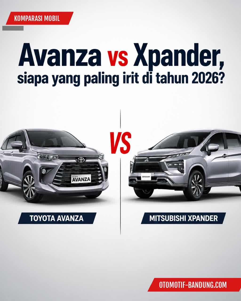 Adu Irit: Toyota Avanza vs Mitsubishi Xpander - Mana Paling Efisien?