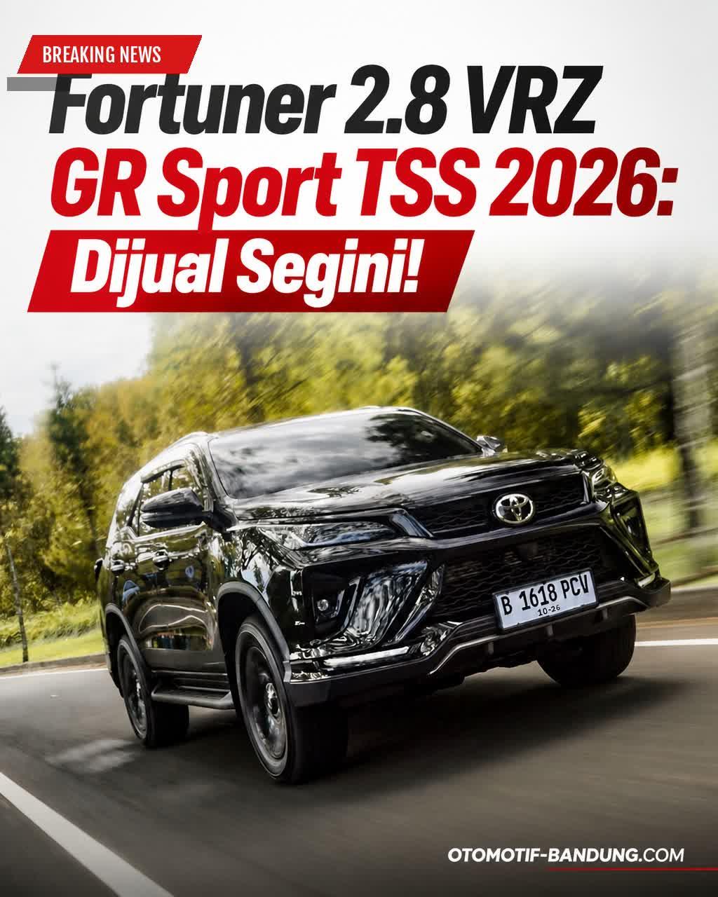 Fortuner 2.8 VRZ GR Sport TSS 2026: Harga, Fitur, Review
