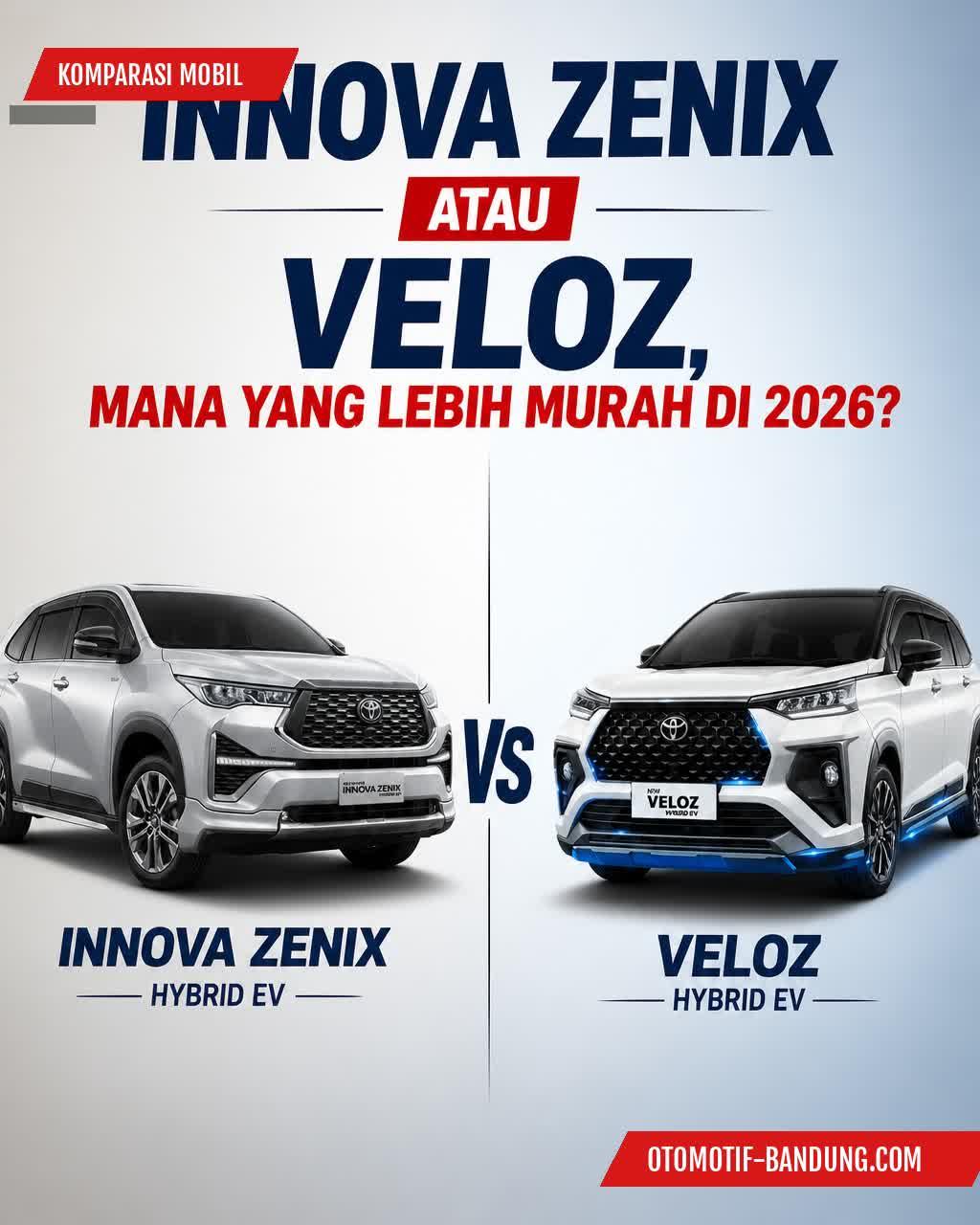 Innova Zenix vs Veloz Hybrid: Mana Lebih Murah di 2026?
