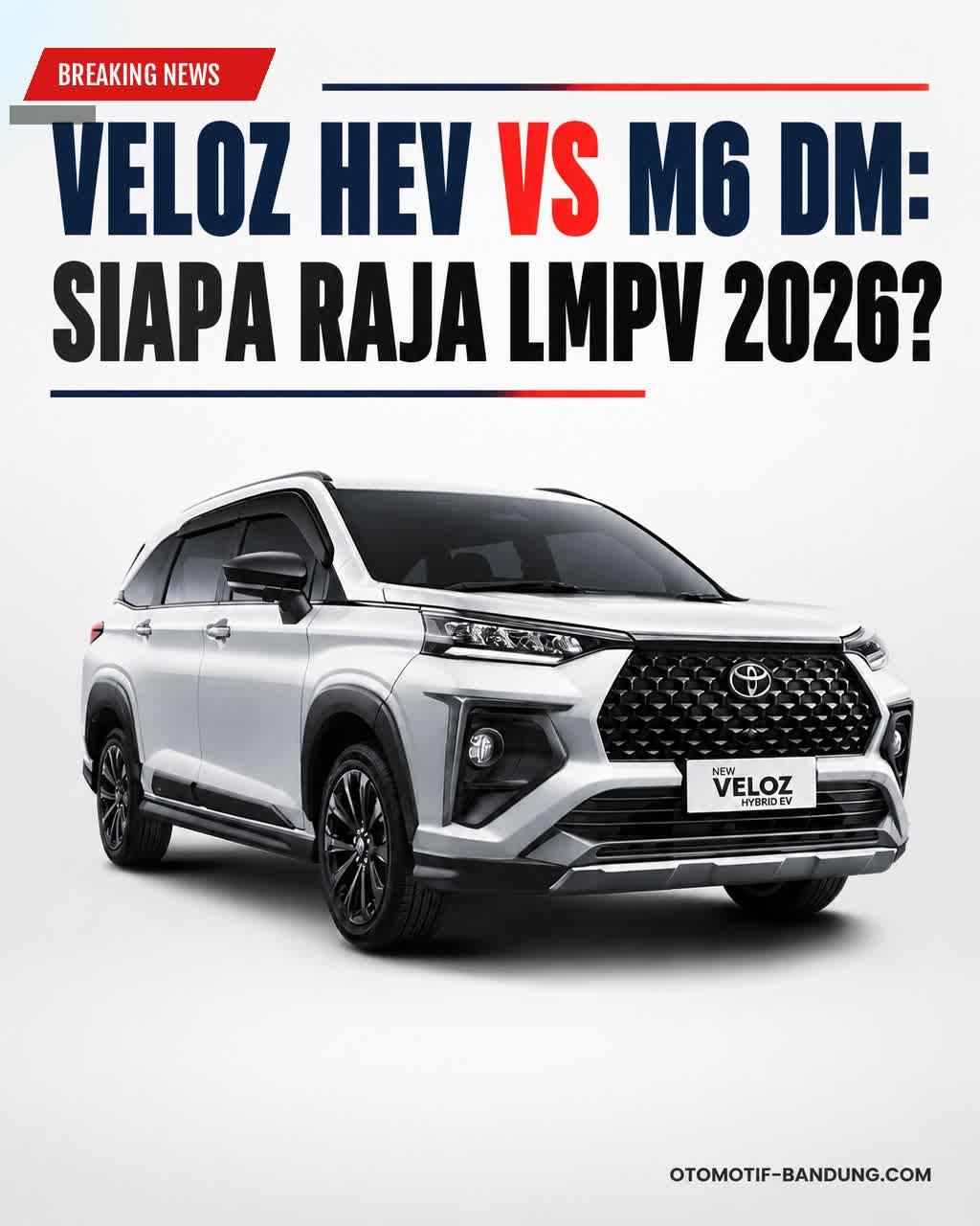Toyota Veloz HEV vs BYD M6 DM: Siapa Raja Penjualan LMPV 2026?