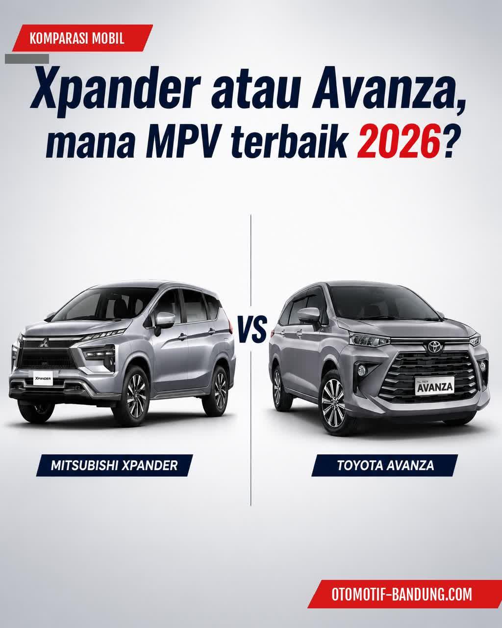 Xpander vs Avanza 2026: Mana MPV Terbaik Pilihan Keluarga?